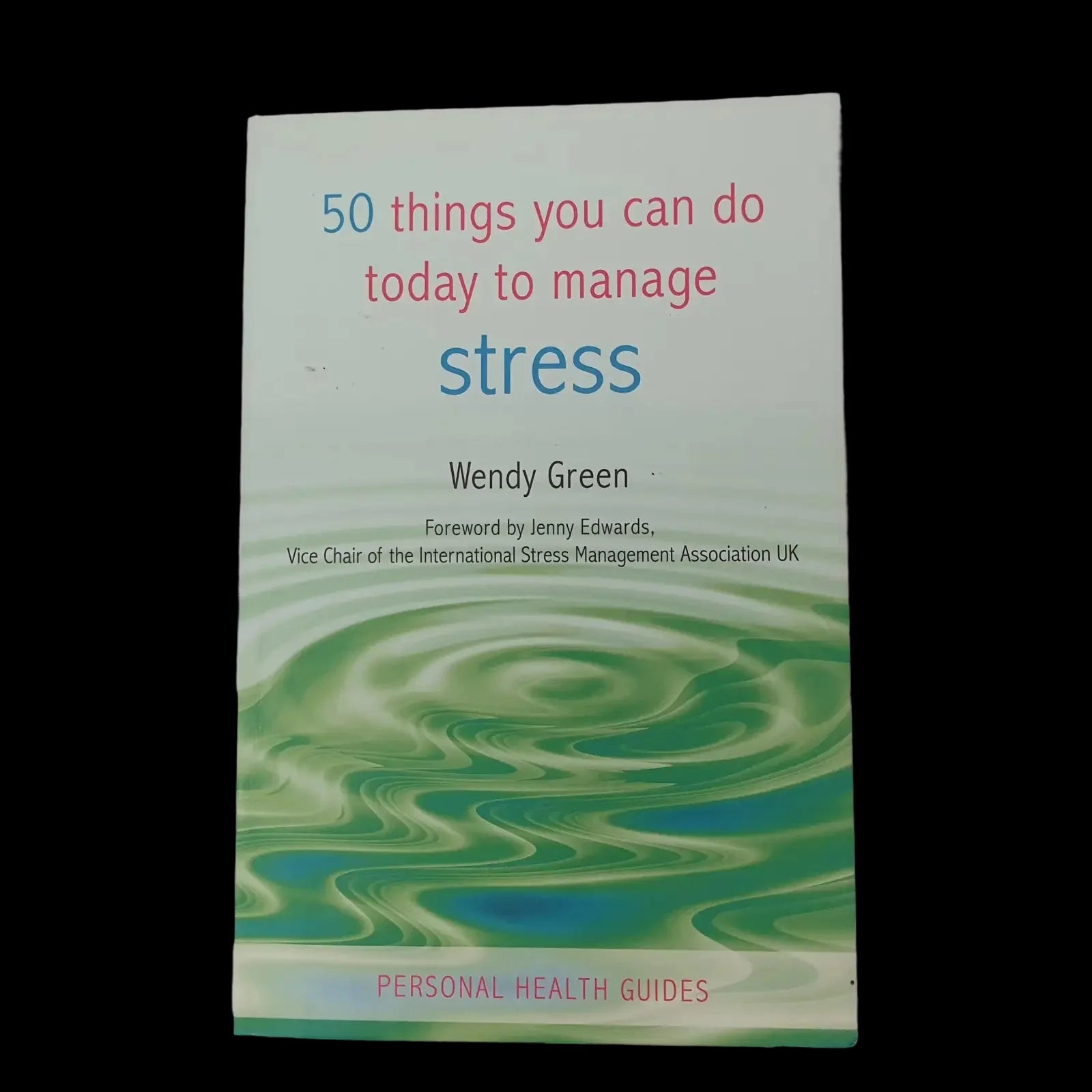 50 Things You Can Do To Manage Stress Wendy Green