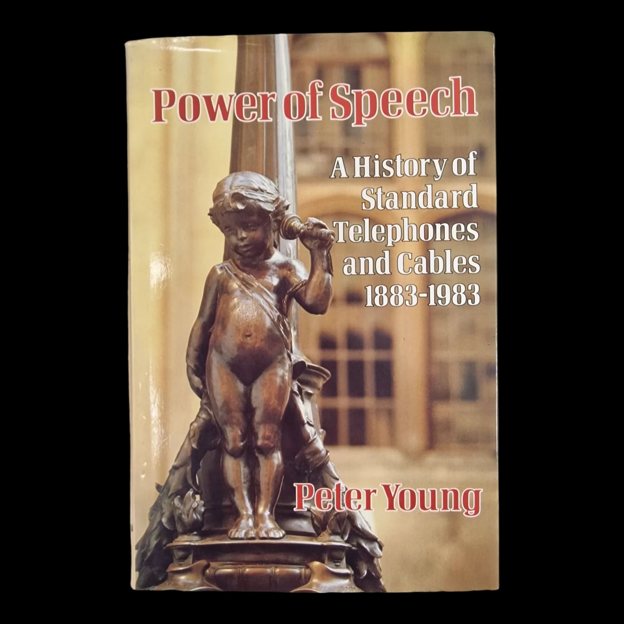 Power Of Speech a History Standard Telephones And Cables