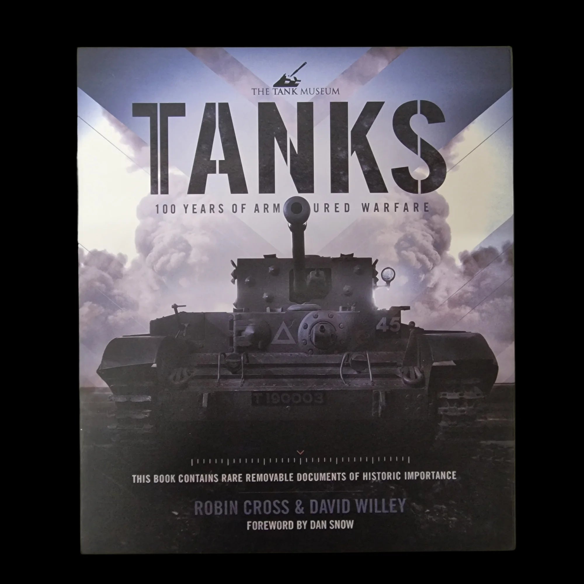 Tanks 100 Years Of Armoured Warfare David Willey